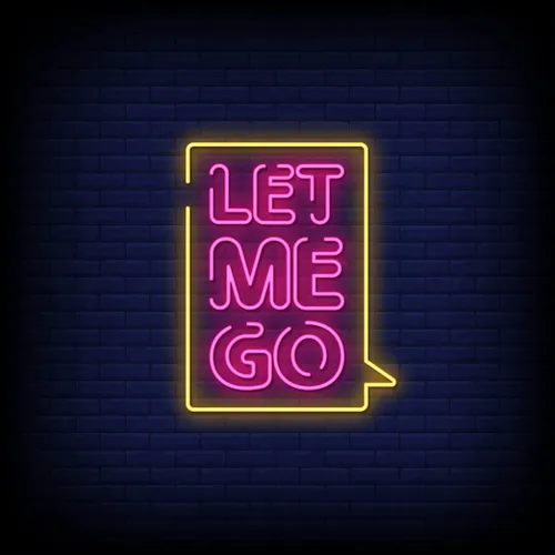 Let Me Go Neon Sign - Custom Stickers Now