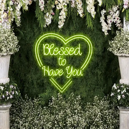 Blessed to Have You Neon Sign - Custom Stickers Now