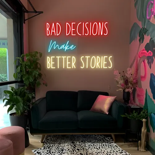 Bad Decisions Make Better Stories Neon Signs - Custom Stickers Now
