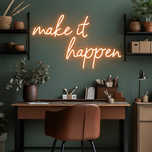 Make It Happen Neon Sign - Custom Stickers Now