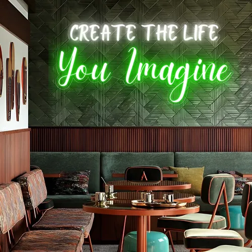 Create the life you Imagine Neon Sign - Custom Stickers Now