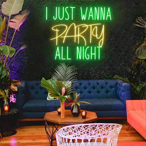 I Just Wanna Party All Night LED Neon Sign - Custom Stickers Now