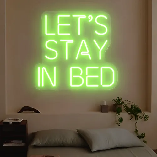 Let's Stay In Bed Neon Sign - Custom Stickers Now