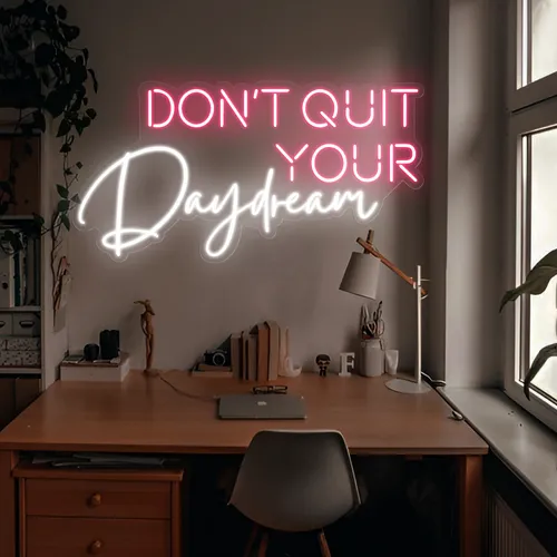 Don't Quit Your Daydream Neon Sign - Custom Stickers Now