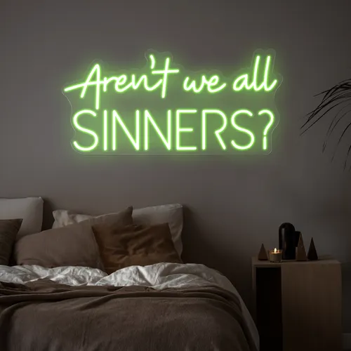 Aren't We All Sinners Neon Sign - Custom Stickers Now