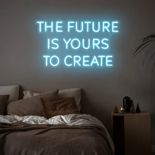 Empowering The Future is Yours to Create Neon Sign - Custom Stickers Now