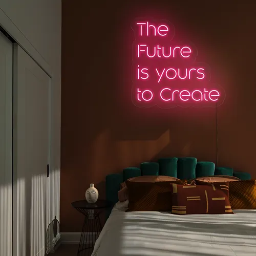 Dynamic The Future is Yours to Create Neon Sign - Custom Stickers Now