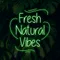 Fresh Natural Vibes Neon Sign - Custom Stickers Now