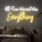 All I Ever Wanted Was Everything Neon Sign - Custom Stickers Now