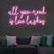 All You Need is Love Lashes Neon Sign - Custom Stickers Now